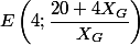 E\left(4;\dfrac{20+4X_G}{X_G}\right)